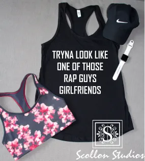 Tryna Look Like one of Those Rap Guys Girlfriends